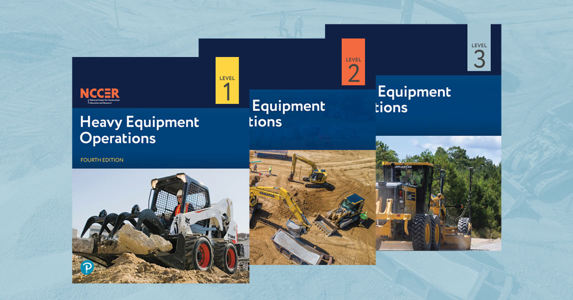 NCCER Publishes Updated Heavy Equipment Operations Curriculum NCCER
