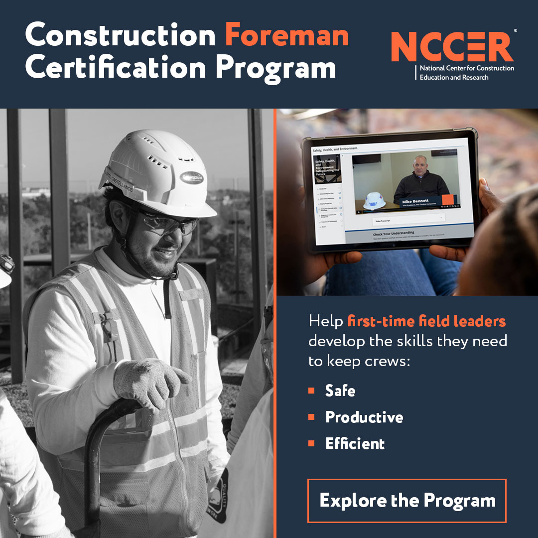Construction Foreman Certification Program. Help first-time field leaders develop the skills they need to keep crews safe, productive, efficient. Explore the program. 