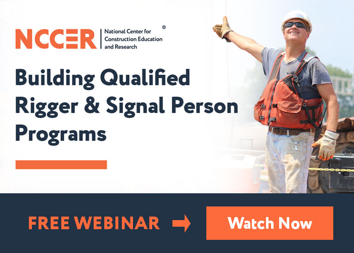 NCCER. Building Qualified Rigger & Signal Person Programs. Free webinar. Watch Now.